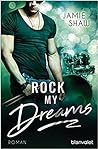 Rock my Dreams by Jamie Shaw
