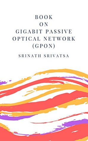 Book on Gigabit Passive Optical Network (GPON) (1)