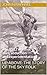Up Above: The Story of the Sky Folk: The 1912 novel of alien abduction and experimentation