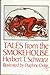 Tales From the Smokehouse by Herbert T. Schwarz