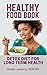 HEALTHY FOOD BOOK: DETOX DIET FOR LONG TERM HEALTH