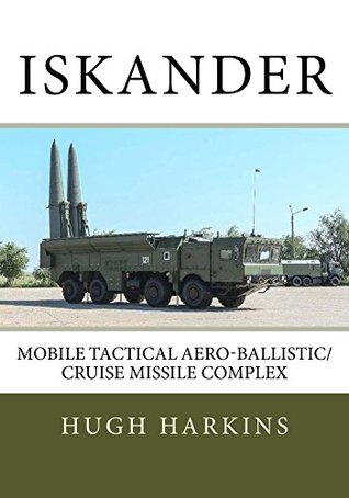 Iskander: Mobile Tactical Aero-Ballistic/Cruise Missile Complex (Kindle Edition)