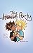 The House Party: Starring M...