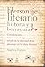 El personaje literario, historia y borradura. Consideraciones teórico-metodológicas para el estudio de la identidad de los personajes en las obras literarias