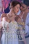 Enchanting Ophelia by Rachael Miles