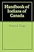 Handbook of Indians of Canada