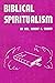 Biblical Spiritualism