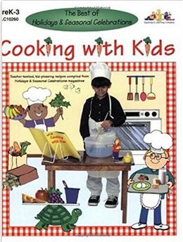 The Best of Holidays and Seasonal Celebrations; Cooking with Kids