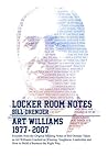 Book cover for Locker Room Notes: Bill Orender's original meeting notes taken as Art Williams spoke on winning, toughness, leadership building a business