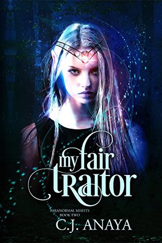 My Fair Traitor (Paranormal Misfits #2)