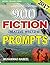 900 Fiction Creative Writing Prompts: Latest Collection of Suspense, Mystery, Horror, Romantic, Detective, Criminal, Adventures and Three Elements Writing ... for 2017 (Writers Thesaurus Series Book 1)