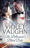 The Billionaire's Blind Date by Violet Vaughn