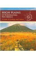 High Plains of Northeastern New Mexico: A Guide to Geology And Culture (Scenic Trip Series)