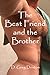 The Best Friend and the Bro...