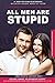 All Men Are Stupid: Is The ...