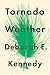 Tornado Weather by Deborah Elaine Kennedy