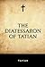 The Diatessaron of Tatian