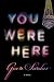 You Were Here
