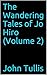 The Wandering Tales of Jo Hiro by John Tullis