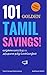 101 Golden Tamil Sayings: 101 Proverbs, Sayings, Quotations in Tamil (Tamil Edition)