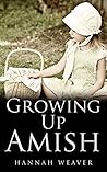 Book cover for Growing Up Amish: An Amish Romance