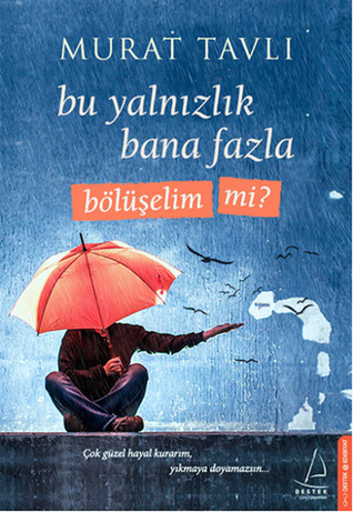 Bu Yalnızlık Bana Fazla Bölüşelim Mi? (Paperback)