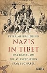 Nazis in Tibet: Das Rätsel um die SS-Expedition Ernst Schäfer (German Edition)