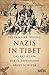 Nazis in Tibet: Das Rätsel um die SS-Expedition Ernst Schäfer (German Edition)