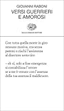 Versi guerrieri e amorosi (Collezione di poesia) (Italian Edition)