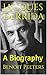 Jacques Derrida: A Biography