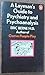 A Layman's Guide to Psychiatry and Psychoanalysis