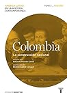 Colombia. La construcción nacional. Tomo 2 (1830-1880) by Various