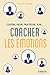 Coacher les émotions: Colère, peur, tristesse, joie... (EYROLLES) (French Edition)