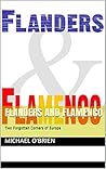 Flanders and Flamenco: Two Forgotten Corners of Europe