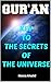QUR'AN: KEY TO THE SECRETS OF THE UNIVERSE