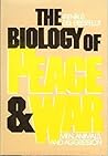 The Biology of Peace and War
