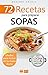 72 RECETAS PARA PREPARAR SOPAS: Ideales para incluir en tu menú diario (Colección Cocina Fácil & Práctica nº 33) (Spanish Edition)