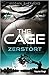 The Cage - Zerstört (The Cage, #3)
