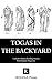 Togas in the Backyard: Catholic Homeschooling Stories from Regina Magazine