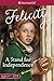 A Stand for Independence (Felicity Classis: American Girl Beforever, 2)