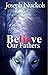 Believe Our Fathers