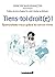 Tiens-toi droit(e) !: Épanouissez-vous grâce au savoir-vivre (DEVELOPPEMENT P)
