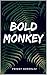 Bold Monkey