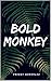 Bold Monkey