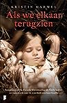 Als we elkaar terugzien by Kristin Harmel