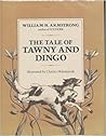 The Tale of Tawny and Dingo The Tale of Tawny and Dingo