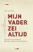 Mijn vader zei altijd by Jaap Toorenaar