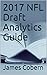 2017 NFL Draft Analytics Guide