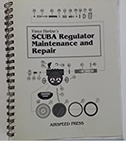 Scuba Regulator Maintenance and Repair: A Complete All-Makes Guide to Scuba Regulator Servicing, Troubleshooting, Repair and Tuning (Spiral-bound)