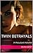 Twin Betrayals: